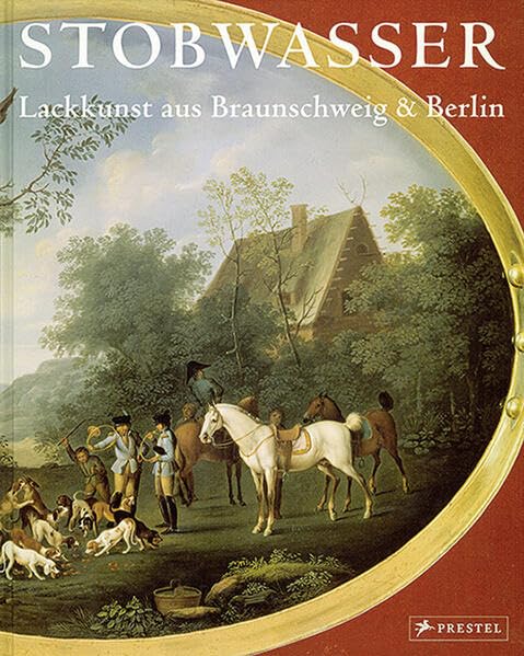 Stobwasser. Lackkunst aus Braunschweig und Berlin. Band 1 Hobbies & Crafts