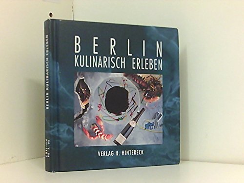 Berlin kulinarisch erleben: Meisterköche verraten ihre Geheimnisse Cooking & Enjoying