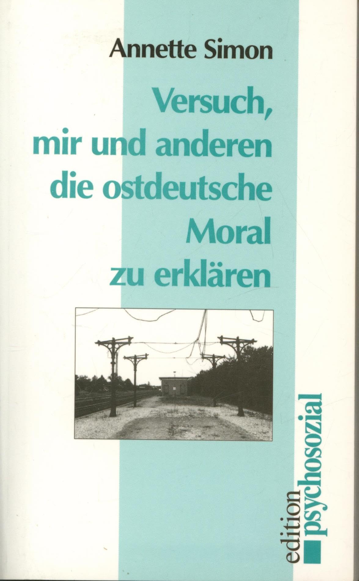 Versuch, mir und anderen die ostdeutsche Moral zu erklären Politics & History