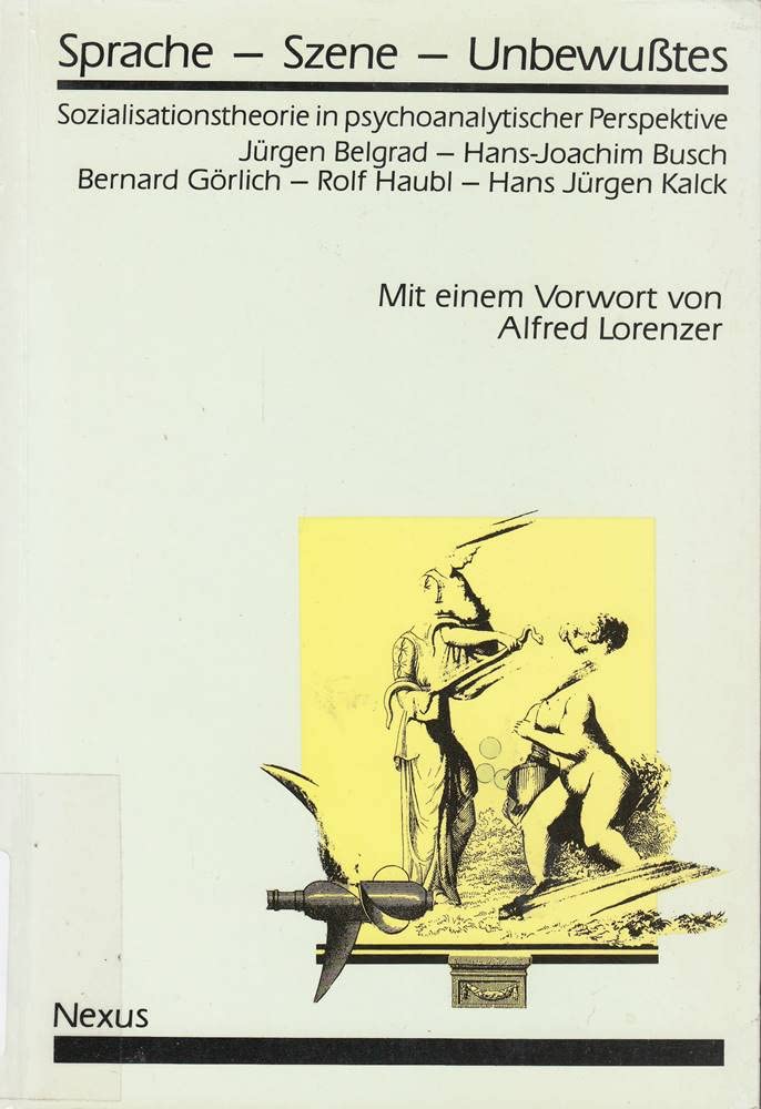 Sprache - Szene - Unbewusstes: Sozialisationstheorie in psychoanalytischer Perspektive (edition psychosozial) General education