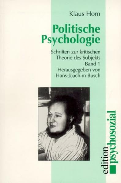 Werkausgabe: Politische Psychologie. Schriften zur kritischen Theorie des Subjekts 1: Bd I book