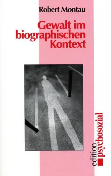 Gewalt im biographischen Kontext (Forschung psychosozial) Law