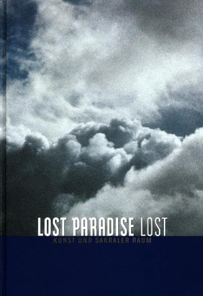 Lost Paradise Lost: Kunst und sakraler Raum Film, Art & Culture