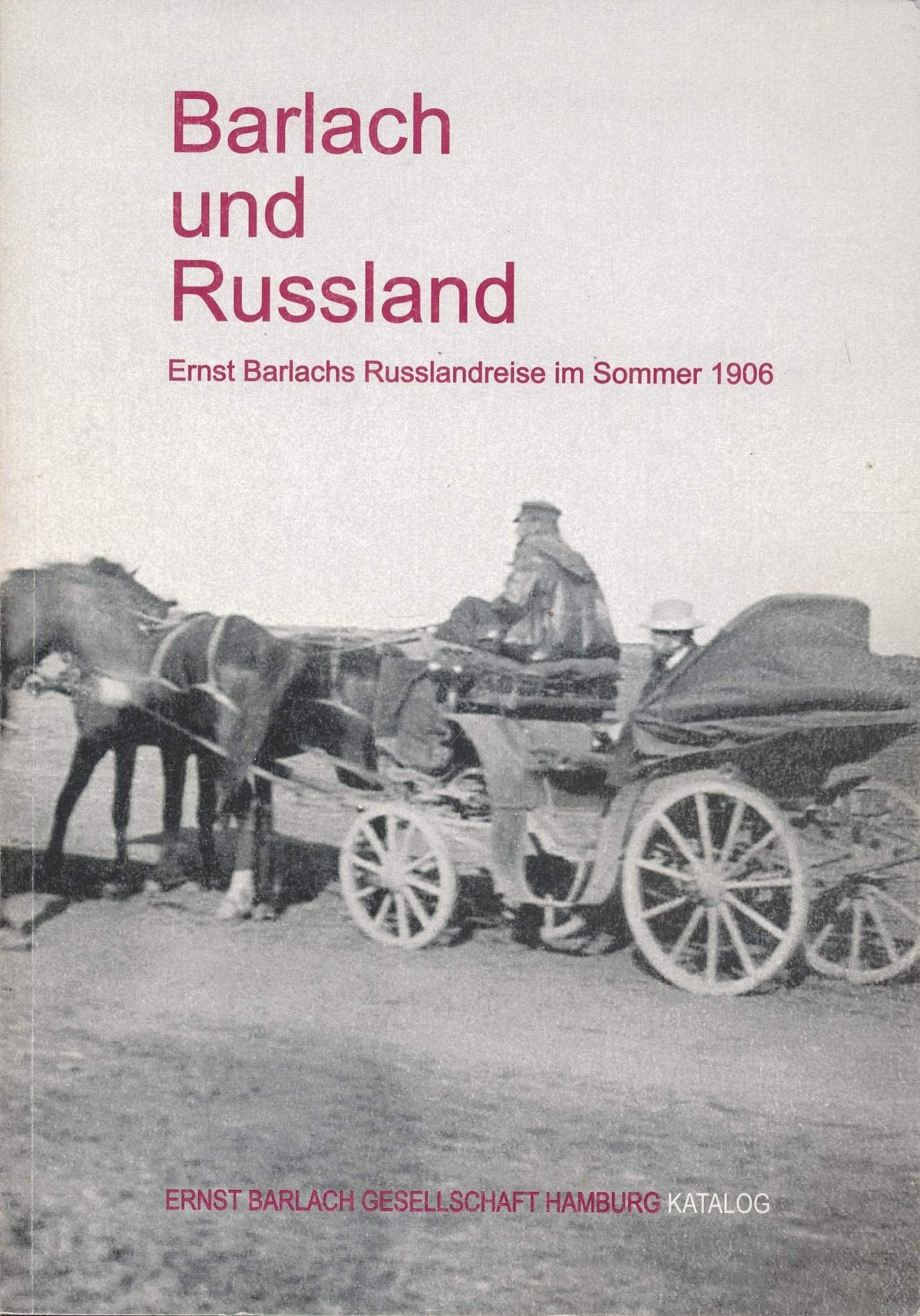 Barlach und Russland: Ernst Barlachs Russlandreise im Sommer 1906 Film, Art & Culture