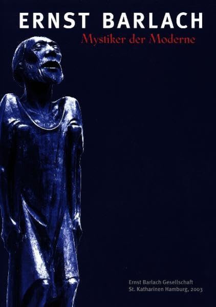Ernst Barlach - Mystiker der Moderne Classics