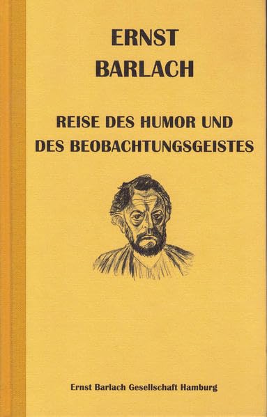 Ernst Barlach - Reise des Humor und des Beobachtungsgeistes: Texte aus der Pariser Zeit (1895 - 1896) Essays & Short Stories