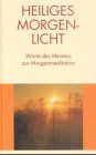 Heiliges Morgenlicht. Worte des Meisters zur Morgenmeditation Lifestyle