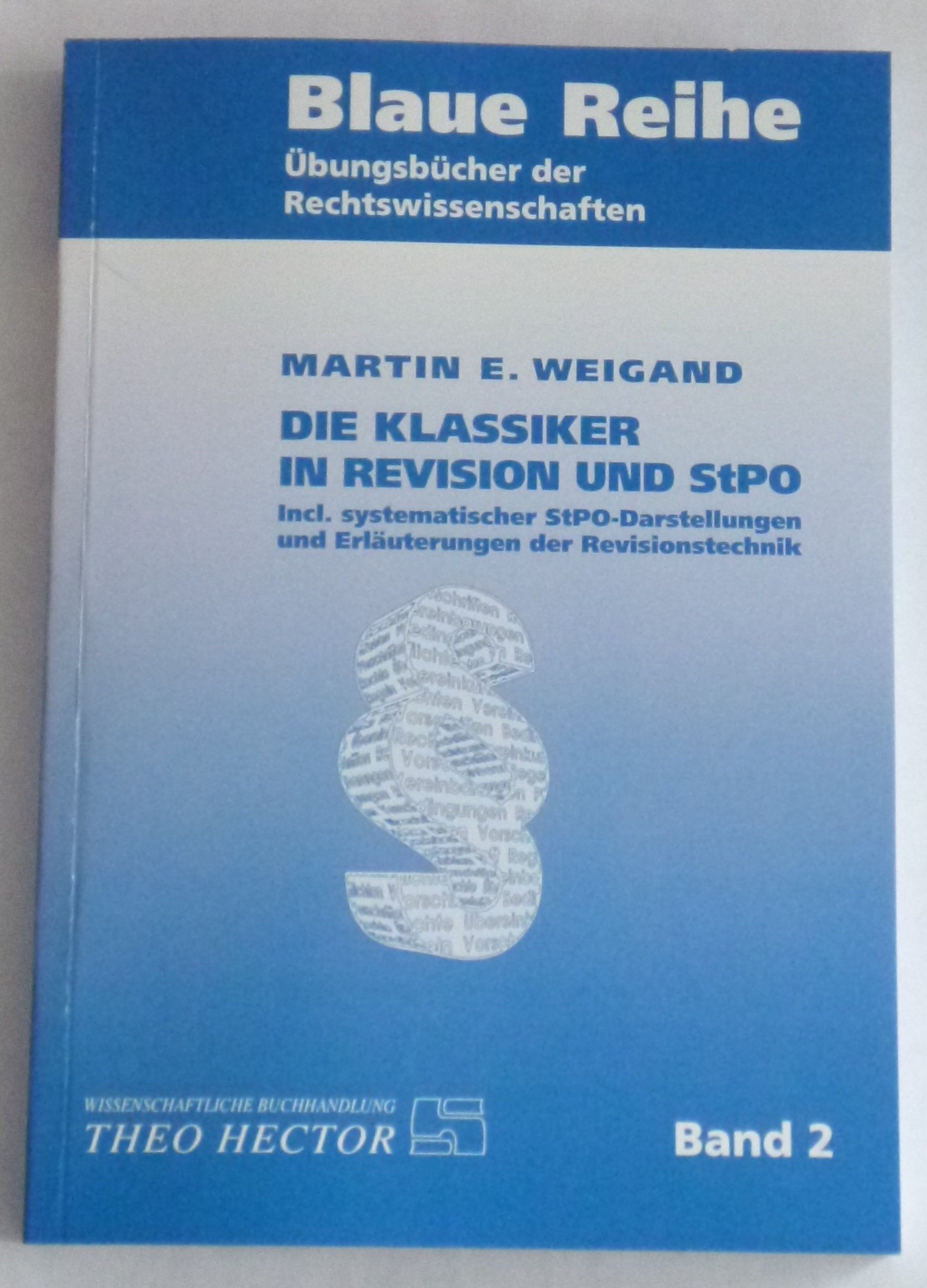 Die Klassiker in Revision und StPO: Incl. systematischer StPO-Darstellungen und Erläuterungen der Revisionstechnik. (Blaue Reihe / Übungsbücher der Rechtswissenschaft) Law