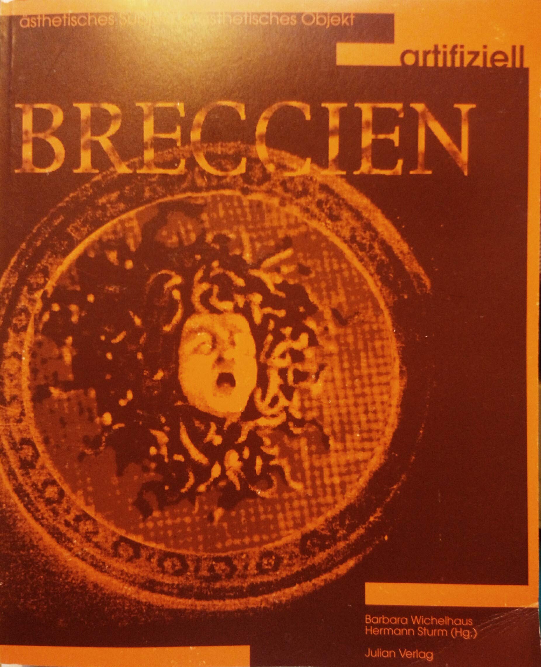 Breccien artifiziell. ästhetisches Subjekt & ästhetisches Objekt ; Festschrift für Hans Brög zum 60. Geburtstag. Books