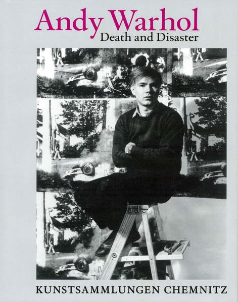 Andy Warhol: Death and Disaster. Kunstsammlungen Chemnitz, 23.11.2014 - 22.14.2015 book