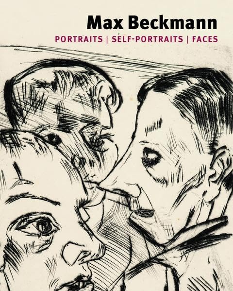 Max Beckmann: PORTRAITS | SELF PORTRAITS | FACES ; DRUCKGRAFIK AUS DER SAMMLUNG JÜRGEN UND ANTJE CONZELMANN | FRANKFURT AM MAIN UND DEN KUNSTSAMMLUNGEN CHEMNITZ - Kunstsammlungen Chemnitz book