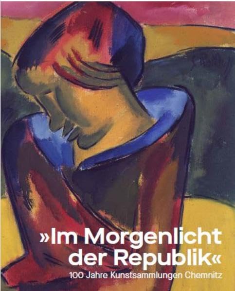 "Im Morgenlicht der Republik": 100 Jahre Kunstsammlungen Chemnitz Film, Art & Culture