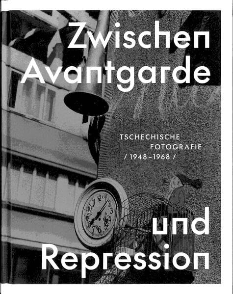 Zwischen Avantgarde und Repression: tschechische Fotografie 1948-1968 Film, Art & Culture