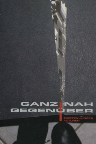 Ganz nah gegenüber: Treffen Junger Autoren 2006 Books