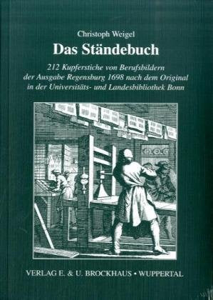 Das Ständebuch: 212 Kupfersriche von Berufsbildern der Ausgabe Regensburg 1698 nach dem Original in der Universitäts- und Landesbibliothek Bonn (Quellen zur Familienforschung) Law