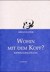 Wohin mit dem Kopf?: Kriminalerzählung Contemporary literature