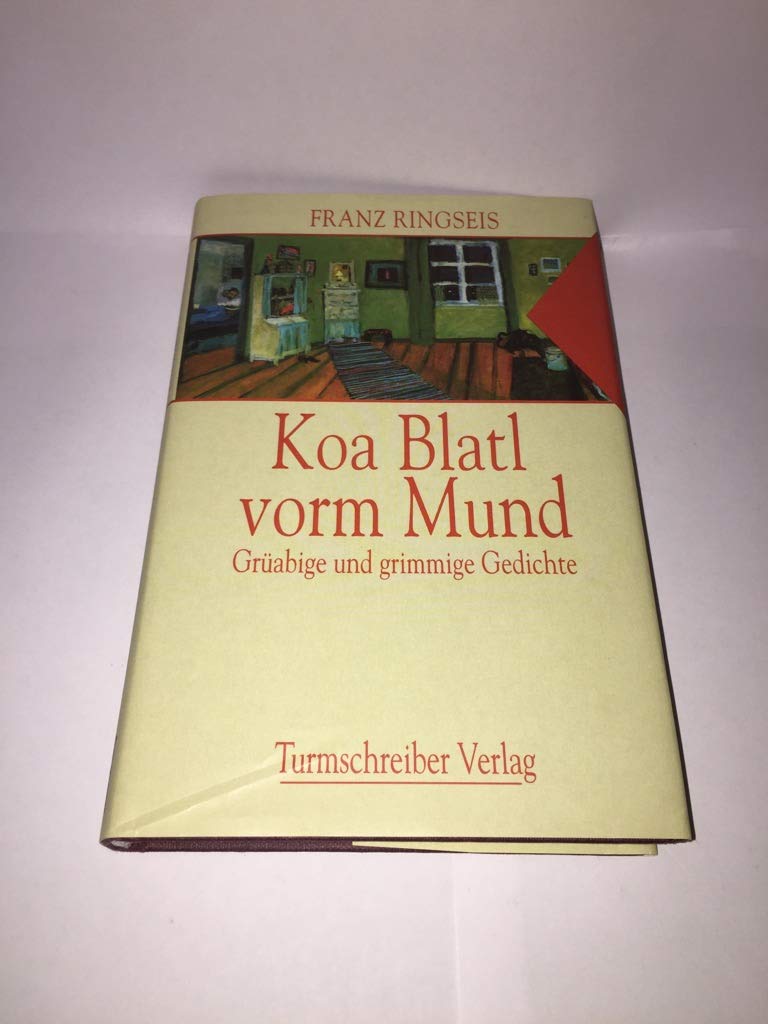Koa Blatl vorm Mund: Grüabige und grimmige Gedichte. Im Anh.: Kleiner bayerischer Sprachkurs Books