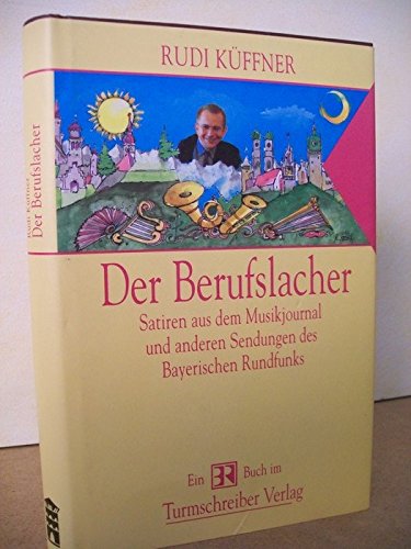 Der Berufslacher: Satiren aus dem Musikjournal und anderen Sendungen des Bayerischen Rundfunks Leisure, Home & Garden