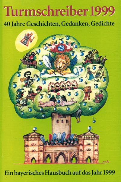 Turmschreiber 1999: 40 Jahre Geschichten, Gedanken, Gedichte. Ein bayerisches Hausbauch auf das Jahr 1999 Contemporary literature