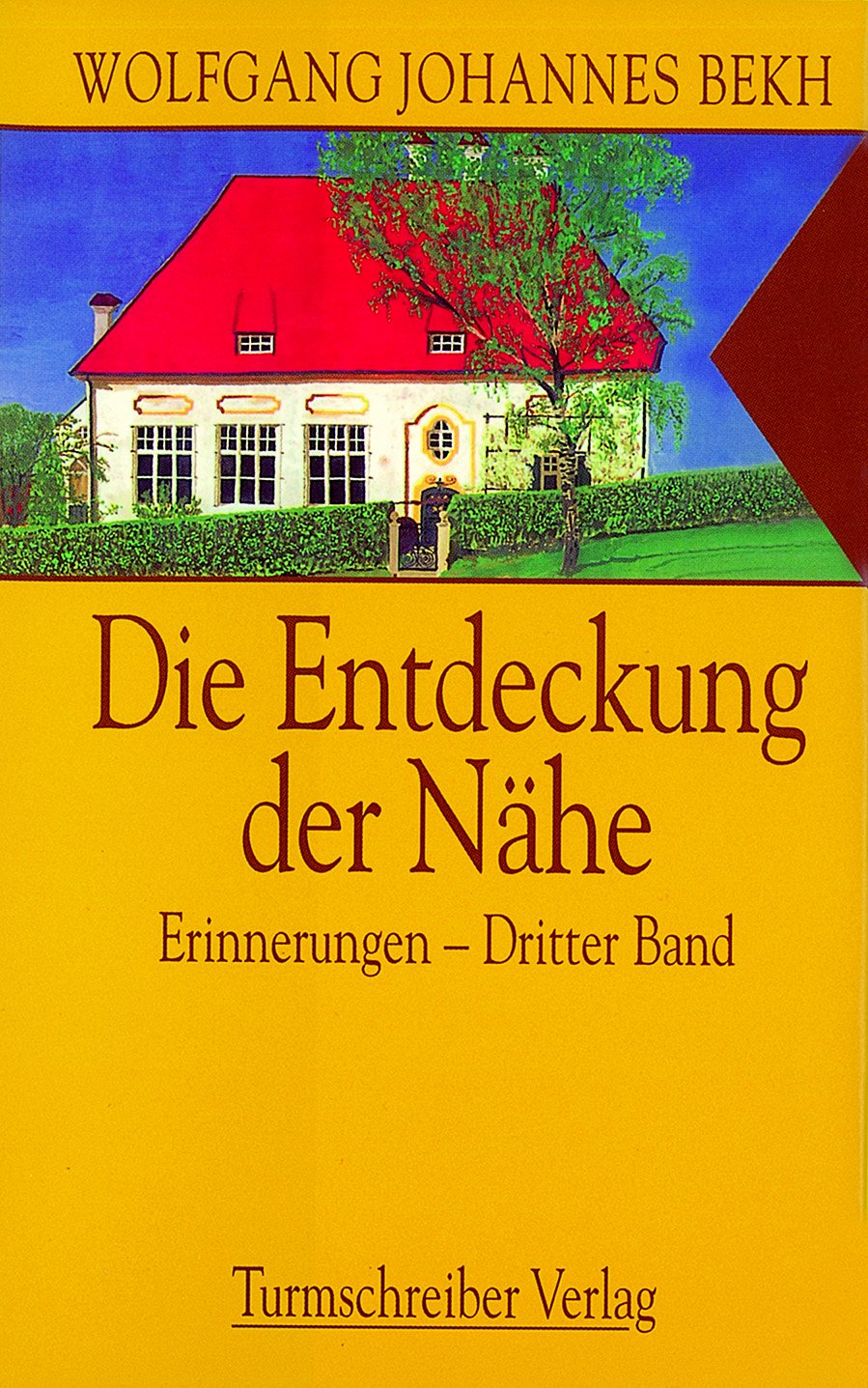 Die Entdeckung der Nähe (= Erinnerungen, 3): Erinnerungen - Dritter Band Social Sciences