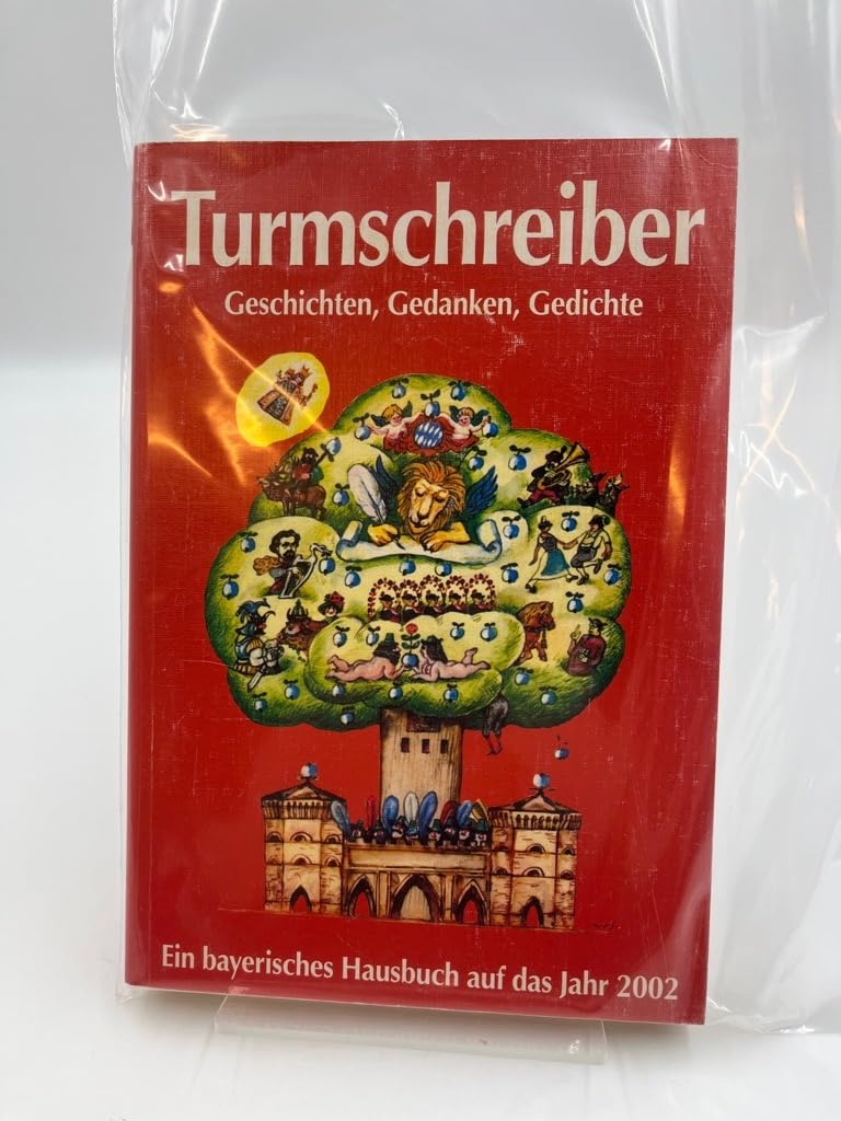 Turmschreiber 2002: Geschichten, Gedanken, Gedichte. Ein bayerisches Hausbuch auf das Jahr 2002 Calendars