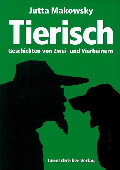 Tierisch: Geschichten von Zwei- und Vierbeinern Contemporary literature