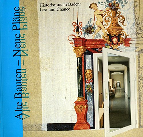 Alte Bauten - Neue Pläne: Historismus in Baden: Last und Chance Books