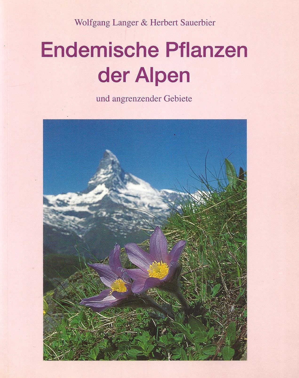 Endemische Pflanzen der Alpen: Und angrenzender Gebiete Leisure, Home & Garden