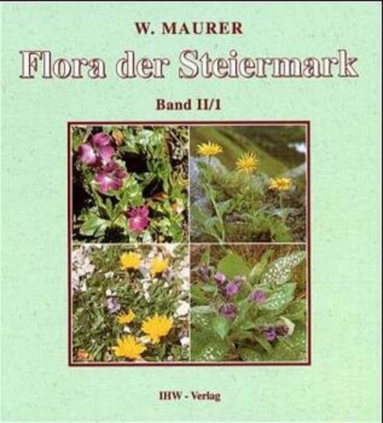Flora der Steiermark. Ein Bestimmungsbuch der Farn- und Blütenpflanzen des Landes Steiermark und angrenzender Gebiete am Ostrand der Alpen in zwei ... Blütenpflanzen (Sympetale) Leisure, Home & Garden