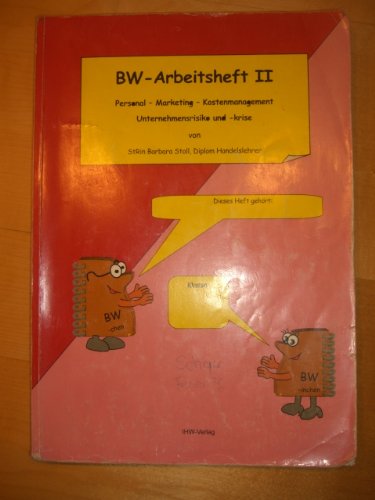 Betriebswirtschaft: Arbeitsheft 2: Personal - Marketing - Kostenmanagement - Unternehmensrisiko Business, Finance & Career