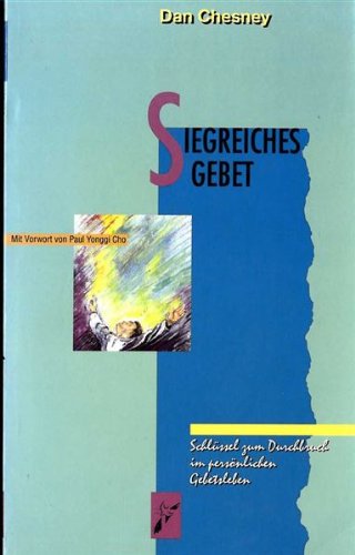 Siegreiches Gebet. Schlüssel zum Durchbruch im persönlichen Gebetsleben Books