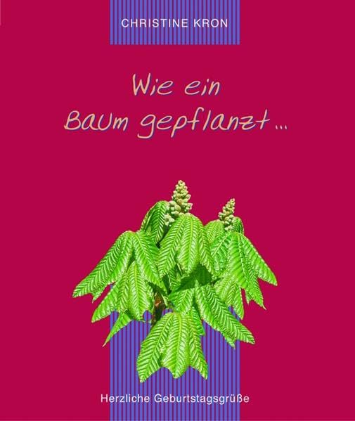 Wie ein Baum gepflanzt...: Herzliche Geburtstagsgrüsse Religion & Esotericism