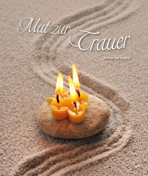 Mut zur Trauer: Gedanken zum Verlust eines Menschen Death & Mourning