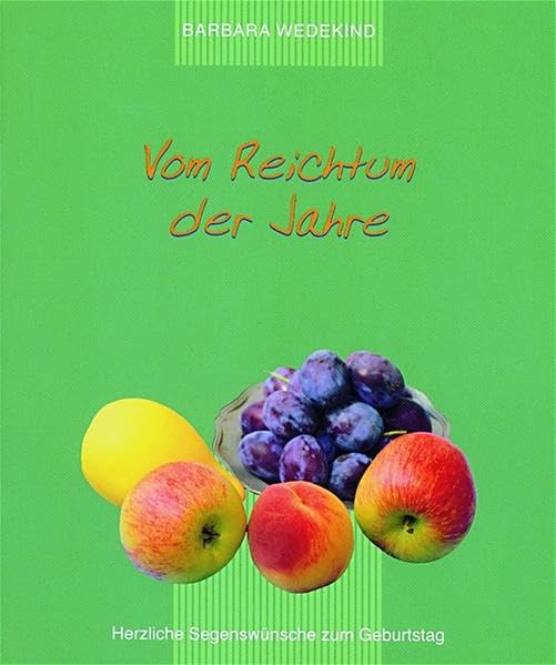 Vom Reichtum der Jahre: Herzliche Segenswünsche zum Geburtstag Books