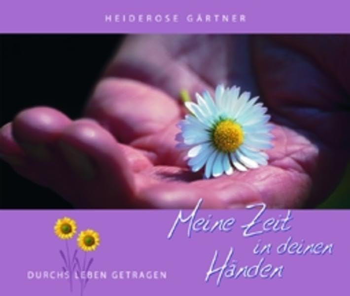 Meine Zeit in deinen Händen: Durchs Leben getragen Religion & Esotericism