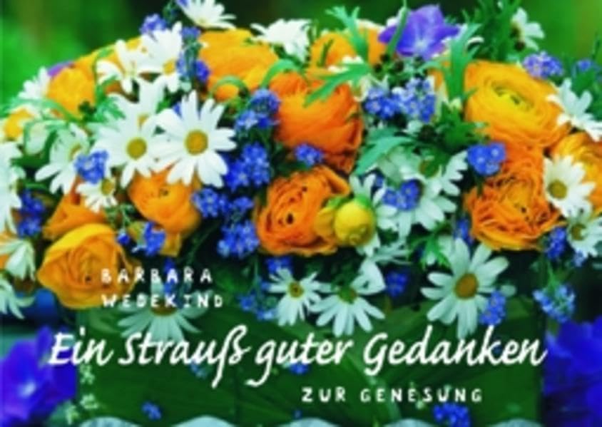 Ein Strauss guter Gedanken: Zur Genesung Religion & Esotericism