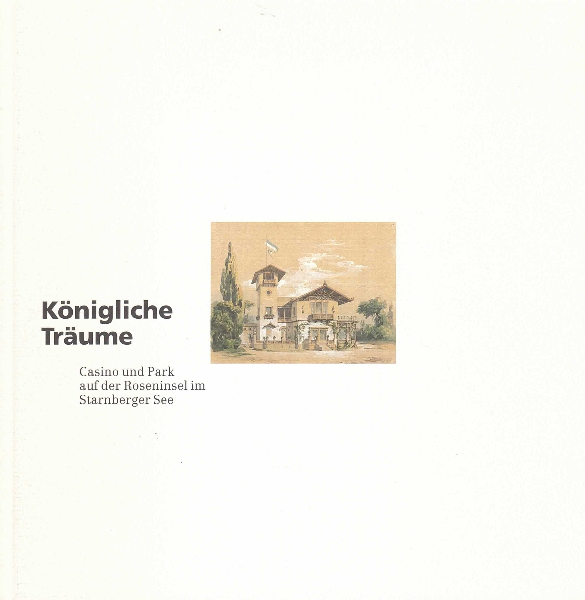 Königliche Träume. Casino und Park auf der Roseninsel im Starnberger See Books