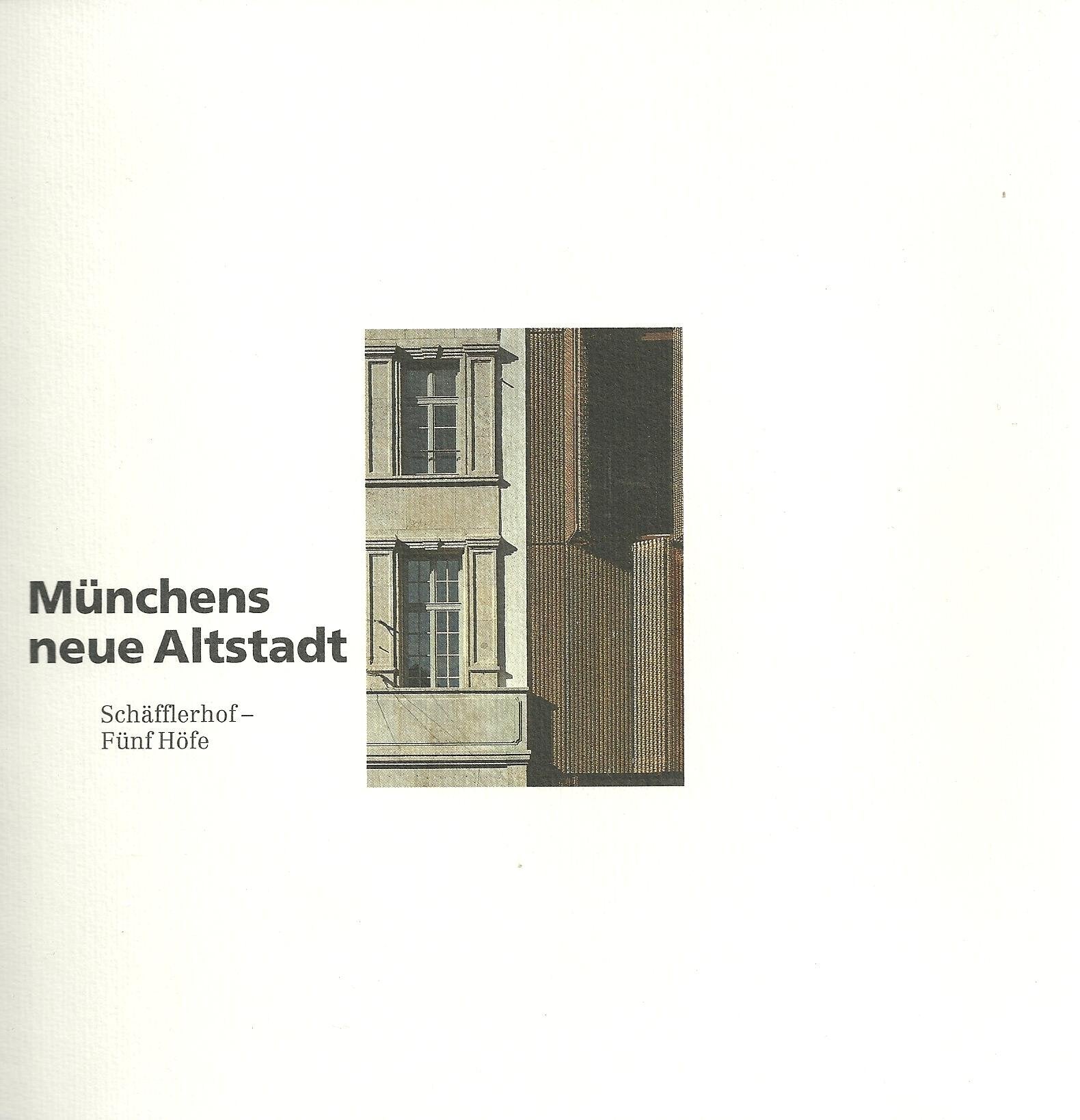 Münchens neue Altstadt. Schäfflerhof - Fünf Höfe Architecture