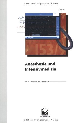 Anästhesie und Intensivmedizin: WEISSE REIHE Band 22: Eine kurzgefasste, prüfungsrelevante Darstellung unter Berücksichtigung des Lernzielkataloges für die Pflegeberufe Medicine