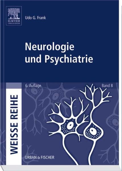 Neurologie und Psychiatrie: WEISSE REIHE Band 8 Medicine