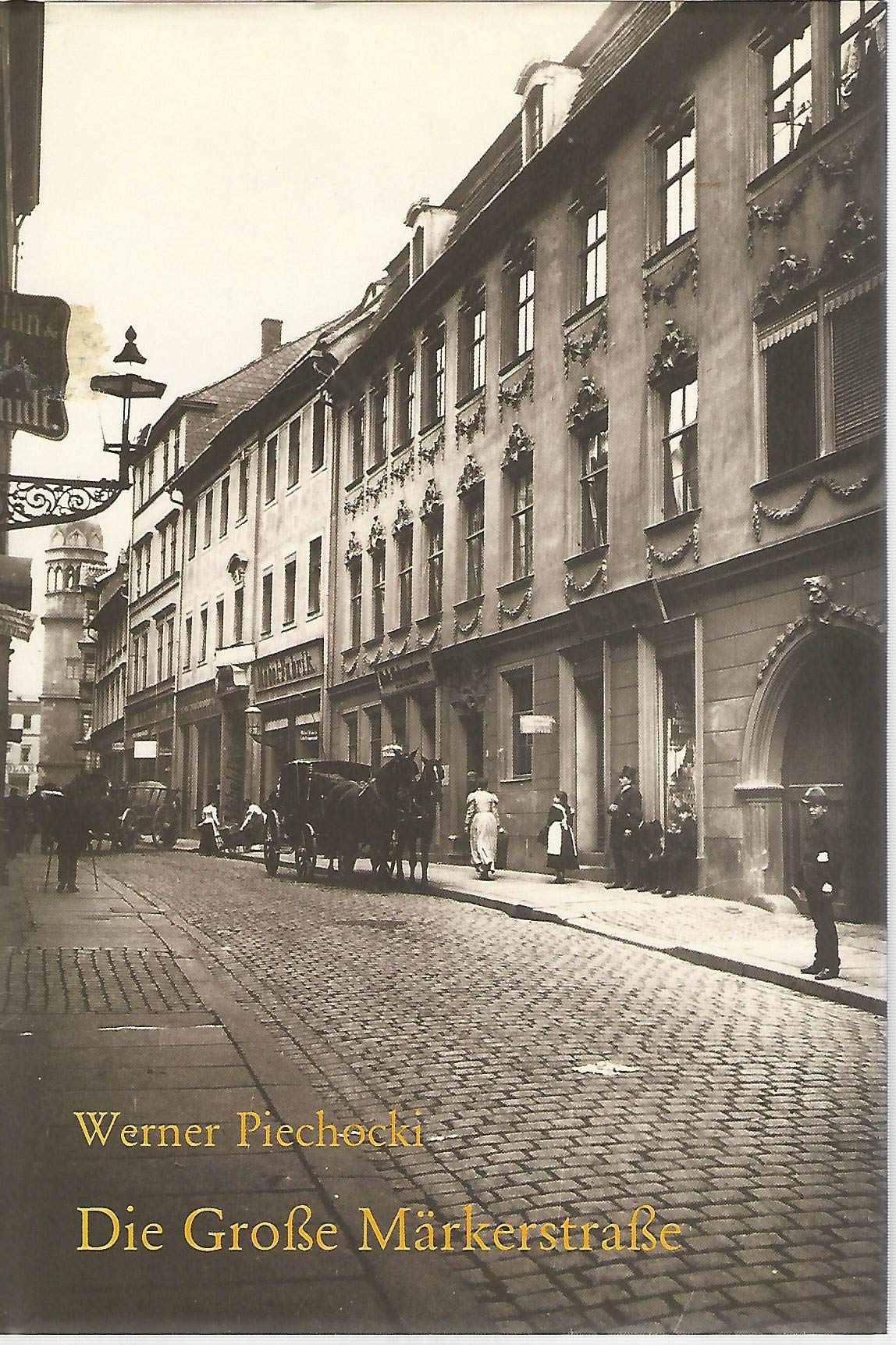 Die Große Märkerstraße. (= Straßen und Plätze in Halle). book