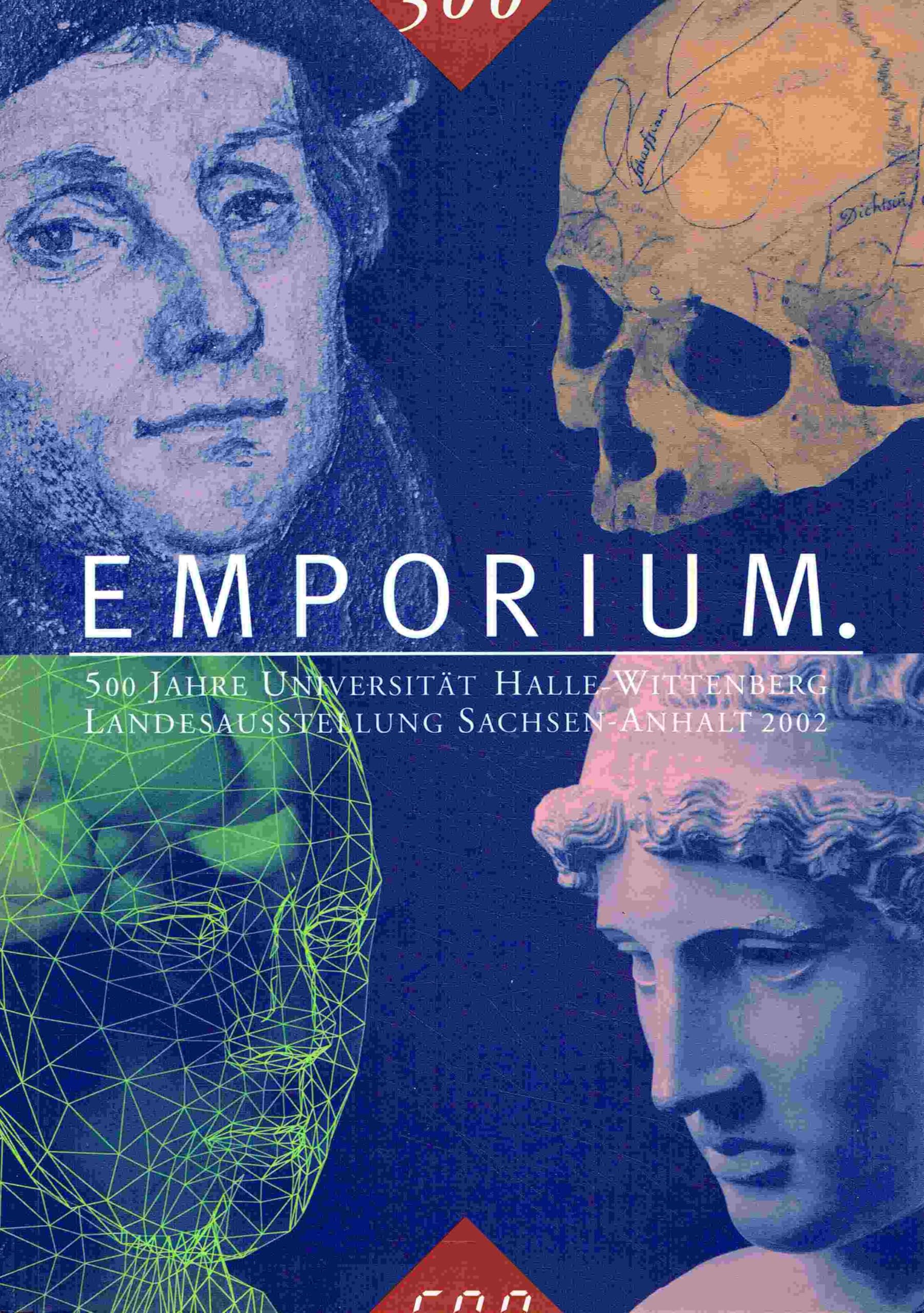 Emporium: 500 Jahre Universität Halle-Wittenberg - Landesausstellung Sachsen-Anhalt 2002 Film, Art & Culture