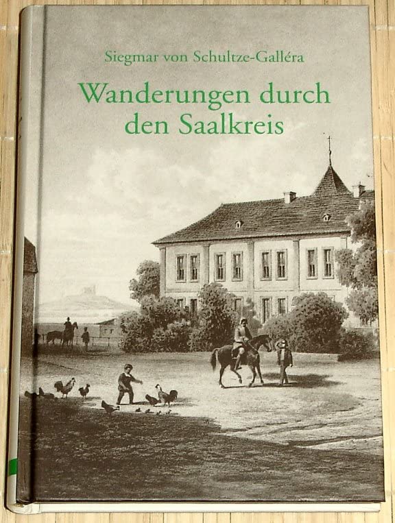 Wanderungen durch den Saalkreis. Geschichtliche und kulturgeschichtliche Darstellungen und Forschungen: Wanderungen durch den Saalkreis. Geschichtliche und kulturgeschichtliche... Politics & History