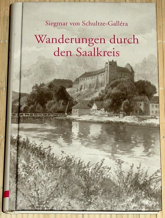 Wanderungen durch den Saalkreis. Geschichtliche und kulturgeschichtliche Darstellungen und Forschungen: Wanderungen durch den Saalkreis. Geschichtliche und kulturgeschichtliche... Politics & History