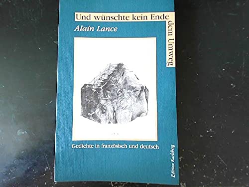 Und wünschte kein Ende dem Umweg. Gedichte in französisch und deutsch Foreign Languages ​​& Dictionaries