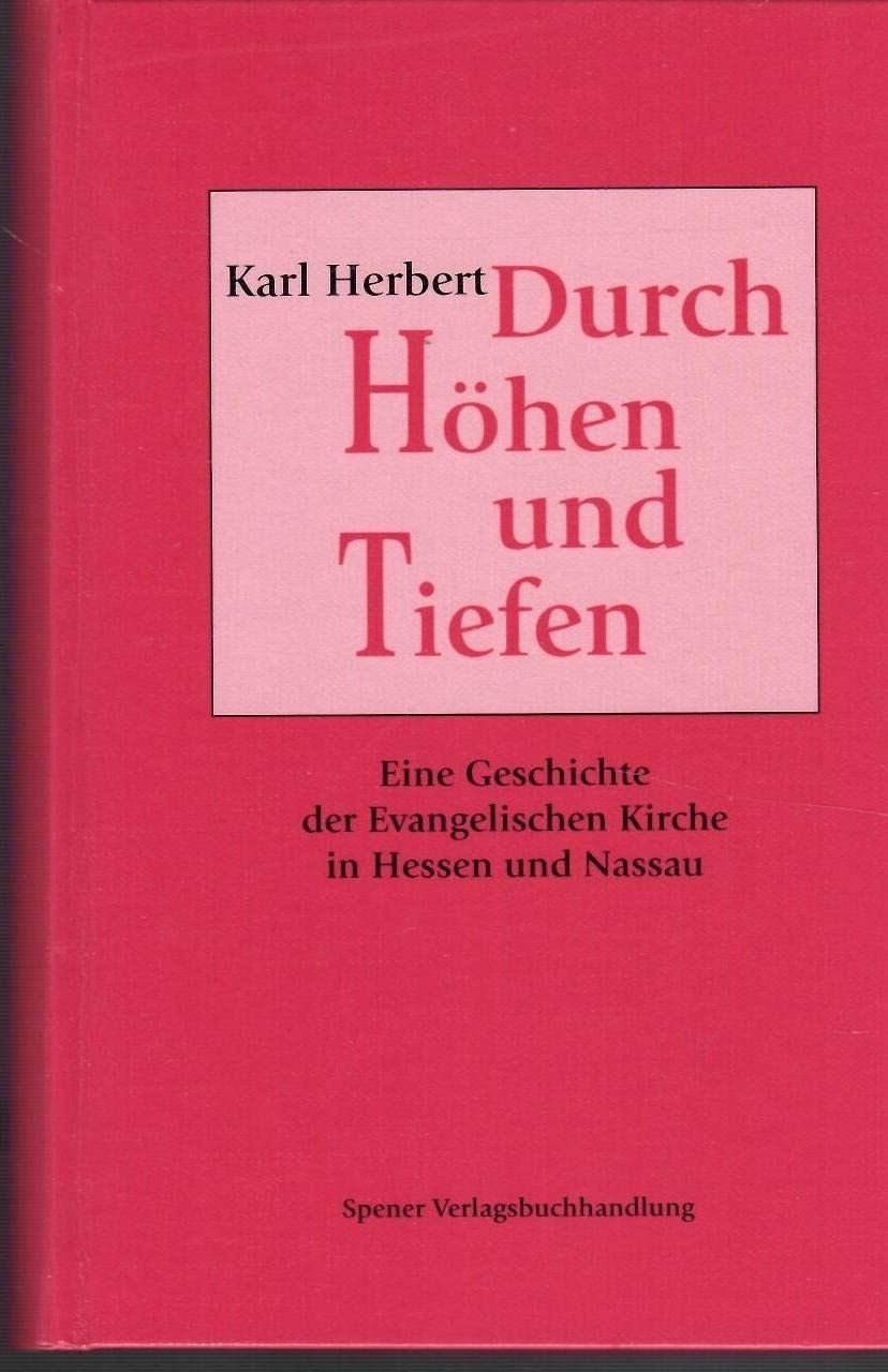 Durch Höhen und Tiefen. Eine Geschichte der Evangelischen Kirche in Hessen und Nassau Books