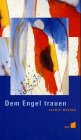Dem Engel trauen Religion & Esotericism