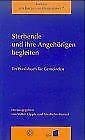 Sterbende und ihre Angehörigen begleiten. Ein Praxisbuch für die Gemeinden Death & Mourning