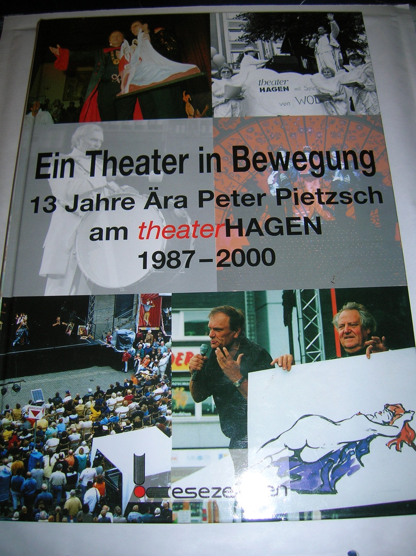 Ein Theater in Bewegung: 13 Jahre Ära Peter Pietzsch am theaterHAGEN 1987-2000 Film, Art & Culture