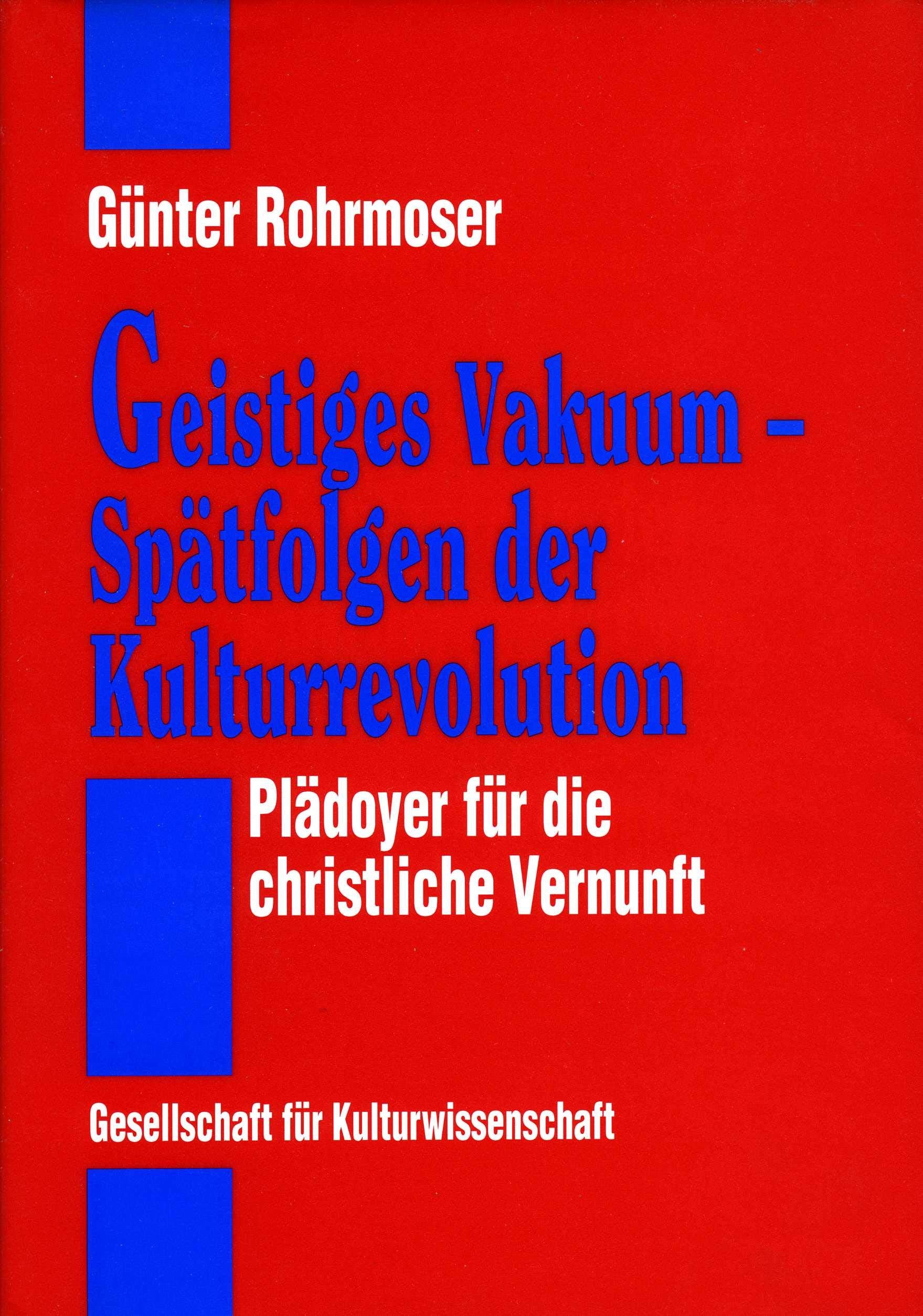 Geistiges Vakuum - Spätfolgen der Kulturrevolution: Plädoyer für die christliche Vernunft (Livre en allemand) book